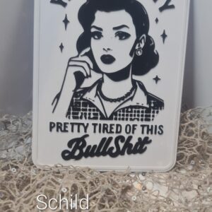Schild Pretty tired